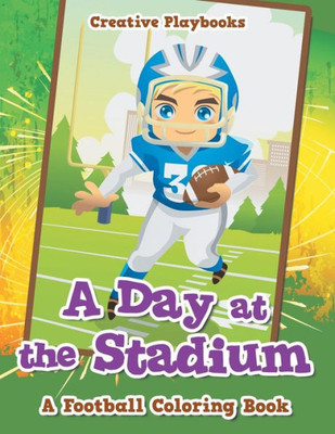 A Day at the Stadium: A Football Coloring Book