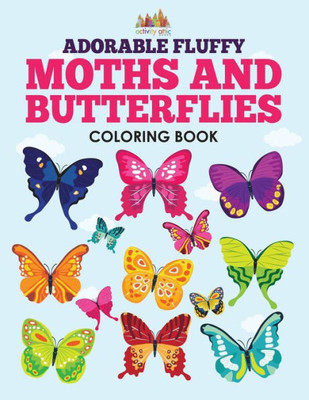 Adorable Fluffy Moths and Butterflies Coloring Book