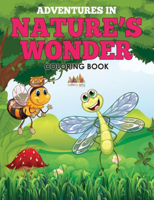 Adventures in Natures Wonder Coloring Book