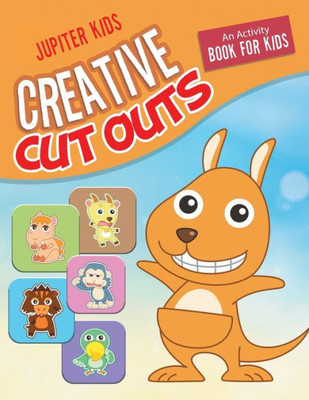 Creative Cut Outs: An Activity Book for Kids