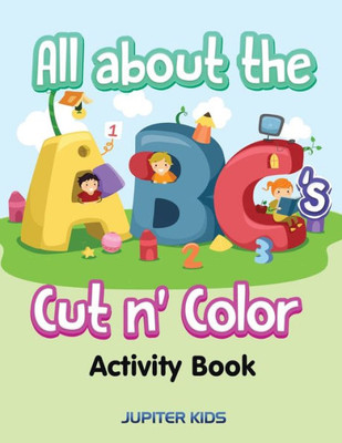 All about the ABC's Cut n' Color Activity Book