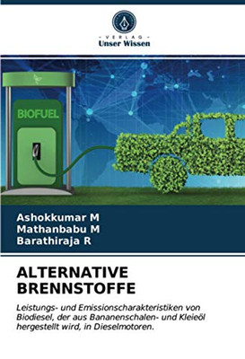 ALTERNATIVE BRENNSTOFFE: Leistungs- und Emissionscharakteristiken von Biodiesel, der aus Bananenschalen- und Kleieöl hergestellt wird, in Dieselmotoren. (German Edition)