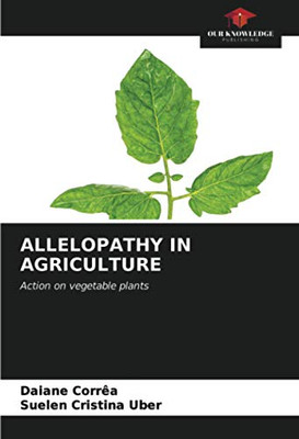 ALLELOPATHY IN AGRICULTURE: Action on vegetable plants