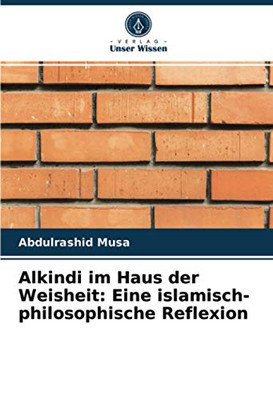Alkindi im Haus der Weisheit: Eine islamisch-philosophische Reflexion (German Edition)