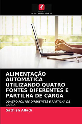 Alimentação Automática Utilizando Quatro Fontes Diferentes E Partilha de Carga (Portuguese Edition)