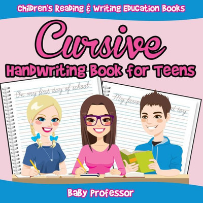 Cursive Handwriting Book for Teens: Children's Reading & Writing Education Books