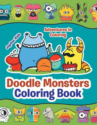 Adventures in Coloring: Doodle Monsters Coloring Book