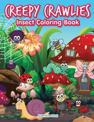 Creepy Crawlies Insect Coloring Book