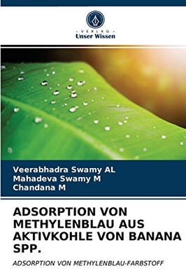 Adsorption Von Methylenblau Aus Aktivkohle Von Banana Spp. (German Edition)