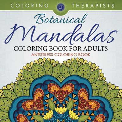 Botanical Mandalas Coloring Book For Adults - Antistress Coloring Book