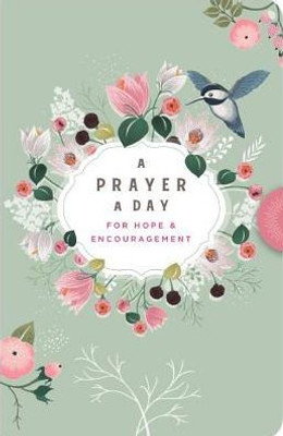 A Prayer a Day For Hope & Encouragement Devotional