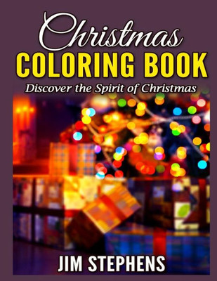 Christmas Coloring Book: Discover the Spirit of Christmas