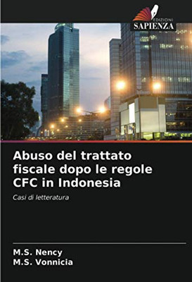 Abuso del trattato fiscale dopo le regole CFC in Indonesia: Casi di letteratura (Italian Edition)