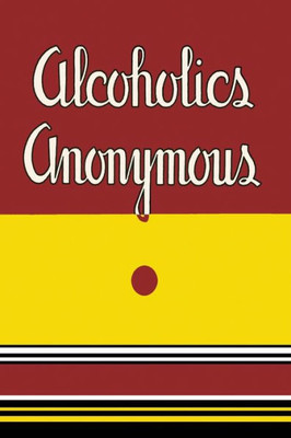 Alcoholics Anonymous: 1939 First Edition