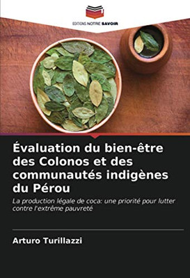 Évaluation du bien-être des Colonos et des communautés indigènes du Pérou: La production légale de coca: une priorité pour lutter contre l'extrême pauvreté (French Edition)