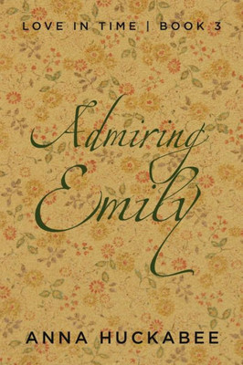 Admiring Emily (Love In Time)