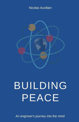 Building Peace: An engineer's journey into the mind