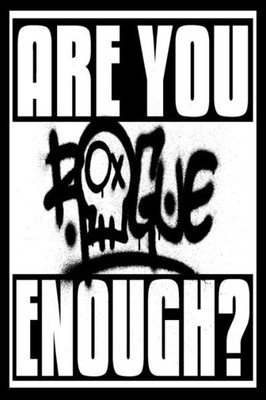 Are You Rogue Enough?: Are You Rogue Enough?