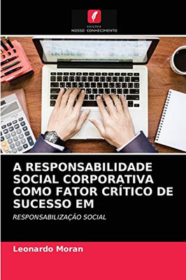 A Responsabilidade Social Corporativa Como Fator Crítico de Sucesso Em (Portuguese Edition)