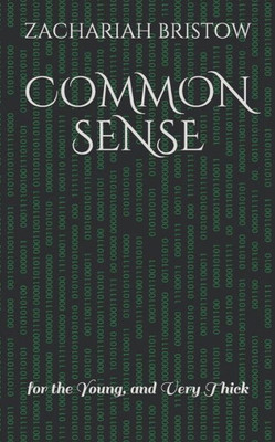 COMMON SENSE: for the Young, and Very Thick