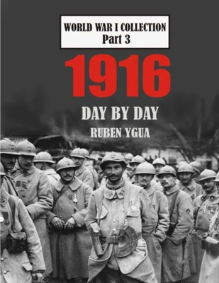 1916 DAY BY DAY: WORLD WAR I COLLECTION