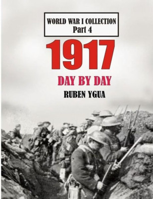 1917 DAY BY DAY: WORLD WAR I COLLECTION