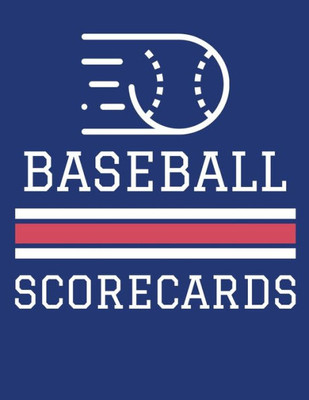 Baseball Scorecards: 100 Scoring Sheets For Baseball and Softball Games (8.5x11)
