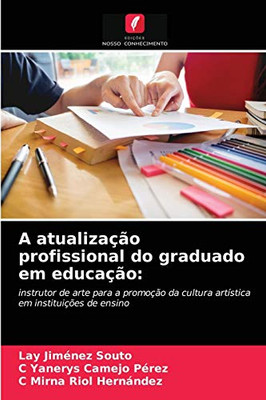 A atualização profissional do graduado em educação (Portuguese Edition)