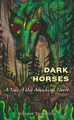 Dark Horses: A Tale of the Arkadian Terror