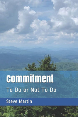 Commitment: To Do or Not To Do