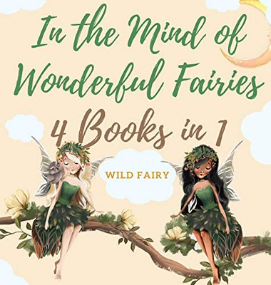 In the Mind of Wonderful Fairies: 4 Books in 1 - Hardcover