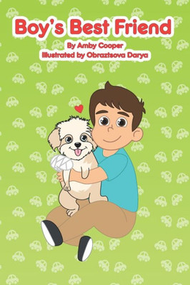 Boy's Best Friend: A Story About A Boy and His Best Friend, Bedtime Stories for Preschoolers, Children's Dog Story Book, Puppy Lover's Book