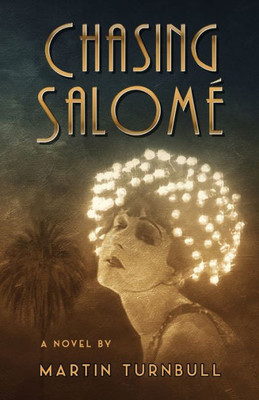 Chasing Salomé: A Novel of 1920s Hollywood