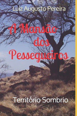 A Mansão dos Pessegueiros: Território Sombrio (Contos de Terror) (Portuguese Edition)