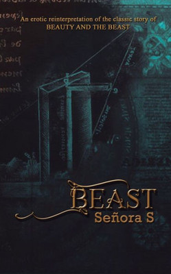 Beast: An erotic reinterpretation of the classic story of BEAUTY AND THE BEAST.