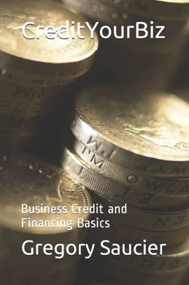 CreditYourBiz: Business Credit and Financing Basics
