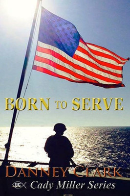 Born To Serve (Cady Miller Book Four)