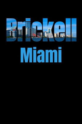 Brickell: Miami Neighborhood Skyline
