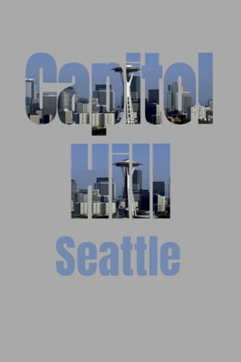 Capitol Hill: Seattle Neighborhood Skyline