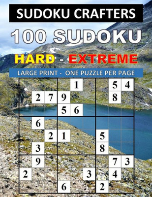 100 SUDOKU HARD - EXTREME: LARGE PRINT - ONE PUZZLE PER PAGE