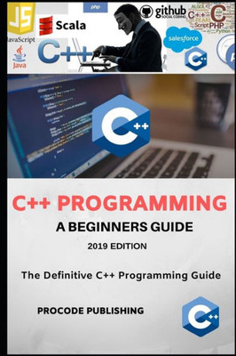 C++ Programming: C++ Programming Language for Beginners.