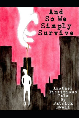 And So We Simply Survive