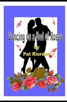 Dancing On A Bed of Roses