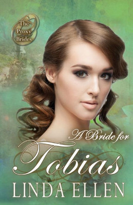 A Bride for Tobias (The Proxy Brides)
