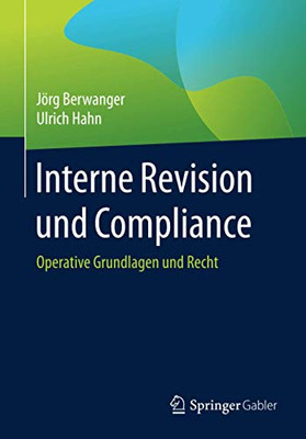 Interne Revision und Compliance: Operative Grundlagen und Recht (German Edition)