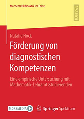 Förderung von diagnostischen Kompetenzen: Eine empirische Untersuchung mit Mathematik-Lehramtsstudierenden (Mathematikdidaktik im Fokus) (German Edition)