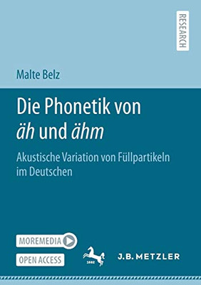 Die Phonetik von äh und ähm: Akustische Variation von Füllpartikeln im Deutschen (German Edition)