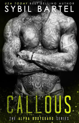 Callous (The Alpha Bodyguard Series)
