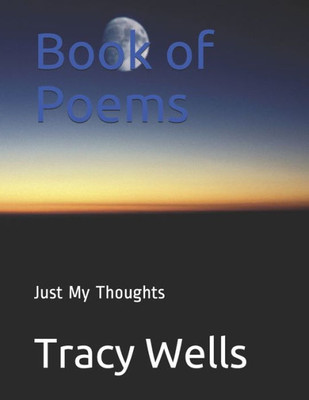 Book of Poems: Just My Thoughts