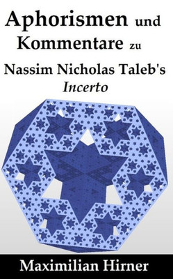 Aphorismen und Kommentare: zu Nassim Nicholas Taleb's Incerto (German Edition)